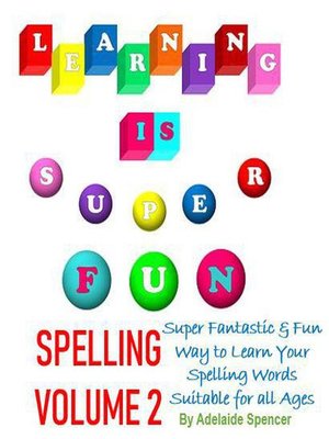 cover image of Learning is Super Fun Spelling